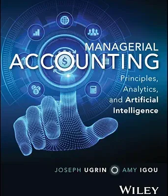 خرید و دانلود نسخه کامل کتاب Managerial Accounting: Principles, Analytics, and Artificial Intelligence