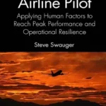 خرید و دانلود نسخه کامل کتاب 
Master Airline Pilot: Applying Human Factors to Reach Peak Performance and Operational Resilience