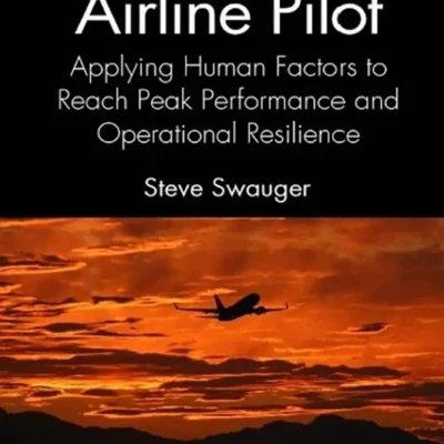 خرید و دانلود نسخه کامل کتاب 
Master Airline Pilot: Applying Human Factors to Reach Peak Performance and Operational Resilience
