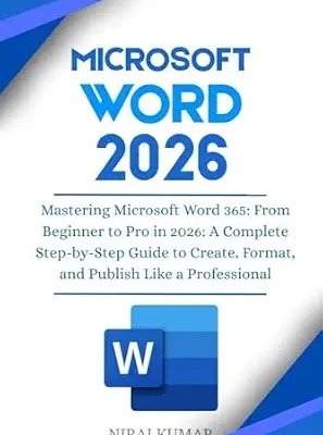 خرید و دانلود نسخه کامل کتاب Mastering Microsoft Word 365: From Beginner to Pro in 2026: A Complete Step-by-Step Guide to Create, Format, and Publish Like a Professional