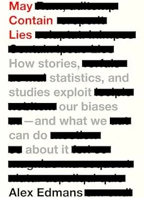 خرید و دانلود نسخه کامل کتاب May Contain Lies: How Stories, Statistics, and Studies Exploit Our Biases—And What We Can Do about It