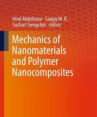خرید و دانلود نسخه کامل کتاب Mechanics of Nanomaterials and Polymer Nanocomposites