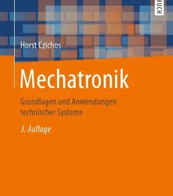 خرید و دانلود نسخه کامل کتاب Mechatronik: Grundlagen und Anwendungen technischer Systeme