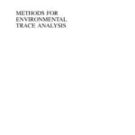 خرید و دانلود نسخه کامل کتاب Methods for Environmental Trace Analysis (Analytical Techniques in the Sciences (AnTs) *)