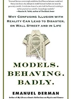 خرید و دانلود نسخه کامل کتاب Models.Behaving.Badly.: Why Confusing Illusion with Reality Can Lead to Disaster, on Wall Street and in Life