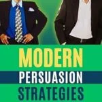 خرید و دانلود نسخه کامل کتاب MODERN PERSUASION STRATEGIES: The Hidden Advantage in Selling