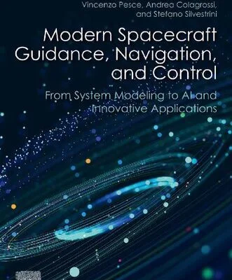 خرید و دانلود نسخه کامل کتاب Modern Spacecraft Guidance, Navigation, and Control: From System Modeling to AI and Innovative Applications