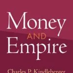 خرید و دانلود نسخه کامل کتاب Money and Empire: Charles P. Kindleberger and the Dollar System (Studies in New Economic Thinking) Kindle Edition