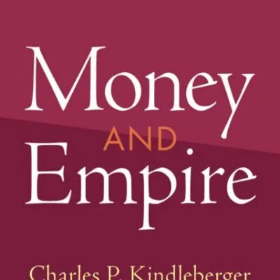 خرید و دانلود نسخه کامل کتاب Money and Empire: Charles P. Kindleberger and the Dollar System (Studies in New Economic Thinking) Kindle Edition