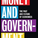 خرید و دانلود نسخه کامل کتاب Money and Government: The Past and Future of Economics