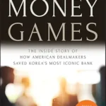 خرید و دانلود نسخه کامل کتاب Money Games: The Inside Story of How American Dealmakers Saved Korea’s Most Iconic Bank