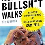 خرید و دانلود نسخه کامل کتاب Money Talks, Bullsh*t Walks: Inside the Contrarian Mind of Billionaire Mogul Sam Zell