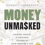 خرید و دانلود نسخه کامل کتاب Money Unmasked: Unlearn, Unlock, and Take Back Control of Your Finances and Life