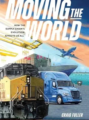 خرید و دانلود نسخه کامل کتاب Moving the World: How the Supply Chain’s Evolution Affects Us All