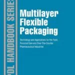 خرید و دانلود نسخه کامل کتاب Multilayer Flexible Packaging: Technology and Applications for the Food, Personal Care, and Over-the-Counter Pharmaceutical Industries (Plastics Design Library)