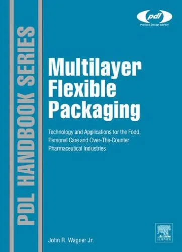 خرید و دانلود نسخه کامل کتاب Multilayer Flexible Packaging: Technology and Applications for the Food, Personal Care, and Over-the-Counter Pharmaceutical Industries (Plastics Design Library)_68f1dda9a5d54.jpeg خرید و دانلود نسخه کامل کتاب Multilayer Flexible Packaging: Technology and Applications for the Food, Personal Care, and Over-the-Counter Pharmaceutical Industries (Plastics Design Library)
