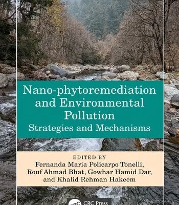 خرید و دانلود نسخه کامل کتاب Nano-phytoremediation and Environmental Pollution; Strategies and Mechanisms