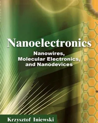 خرید و دانلود نسخه کامل کتاب Nanoelectronics: Nanowires, Molecular Electronics, and Nanodevices