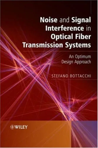 خرید و دانلود نسخه کامل کتاب Noise and Signal Interference in Optical Fiber Transmission Systems: An Optimum Design Approach_69065d77856da.jpeg خرید و دانلود نسخه کامل کتاب Noise and Signal Interference in Optical Fiber Transmission Systems: An Optimum Design Approach