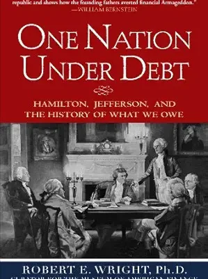 خرید و دانلود نسخه کامل کتاب One Nation Under Debt: Hamilton, Jefferson, and the History of What We Owe