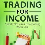 خرید و دانلود نسخه کامل کتاب Option Trading for Income: A Step by Step System for Generating Weekly Cash