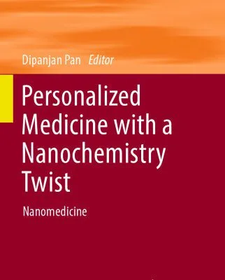 خرید و دانلود نسخه کامل کتاب Personalized Medicine with a Nanochemistry Twist: Nanomedicine
