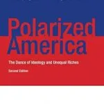 خرید و دانلود نسخه کامل کتاب Polarized America, second edition: The Dance of Ideology and Unequal Riches (Walras-Pareto Lectures)