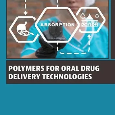 خرید و دانلود نسخه کامل کتاب 
Polymers for Oral Drug Delivery Technologies