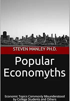 خرید و دانلود نسخه کامل کتاب Popular Economyths: Economic Topics Commonly Misunderstood by College Students and Others