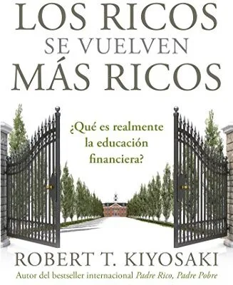 خرید و دانلود نسخه کامل کتاب Por qué los ricos se vuelven más ricos: ¿Qué es realmente la educación financiera? (Spanish Edition) Kindle Edition