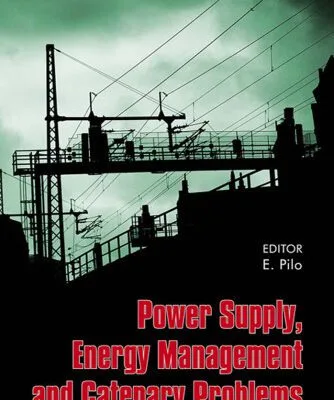 خرید و دانلود نسخه کامل کتاب Power Supply, Energy Management, and Catenary Problems