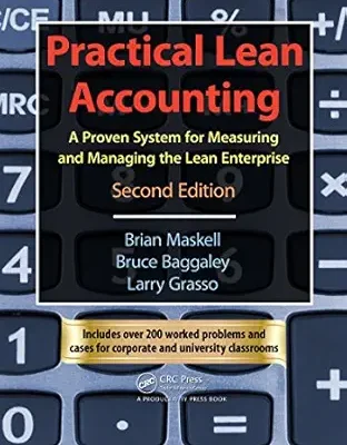 خرید و دانلود نسخه کامل کتاب Practical Lean Accounting: A Proven System for Measuring and Managing the Lean Enterprise, Second Edition