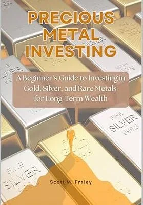 خرید و دانلود نسخه کامل کتاب Precious Metal Investing: A Beginner’s Guide to Investing in Gold, Silver, and Rare Metals for Long-Term Wealth