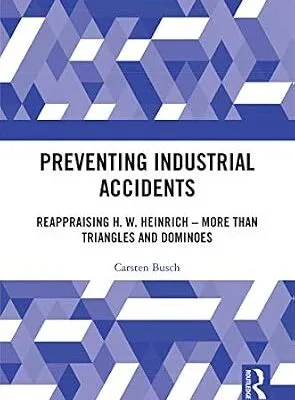 خرید و دانلود نسخه کامل کتاب Preventing Industrial Accidents: Reappraising H. W. Heinrich – More than Triangles and Dominoes