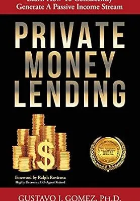 خرید و دانلود نسخه کامل کتاب Private Money Lending: Learn How To Consistently Generate A Passive Income Stream