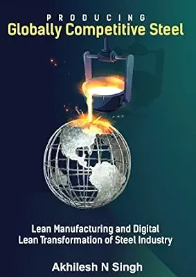 خرید و دانلود نسخه کامل کتاب Producing Globally Competitive Steel – Lean Manufacturing and Digital Lean Transformation of Steel Industry