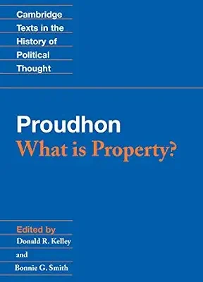 خرید و دانلود نسخه کامل کتاب Proudhon: What is Property? (Cambridge Texts in the History of Political Thought)