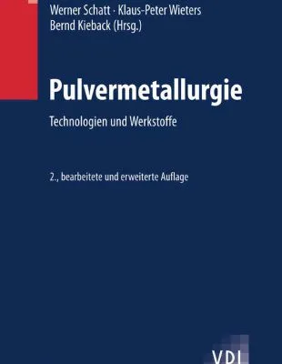 خرید و دانلود نسخه کامل کتاب Pulvermetallurgie: Technologien und Werkstoffe (VDI-Buch) 2. Auflage