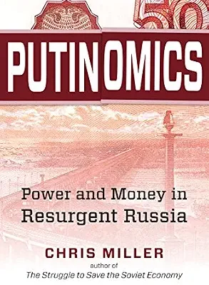 خرید و دانلود نسخه کامل کتاب Putinomics: Power and Money in Resurgent Russia