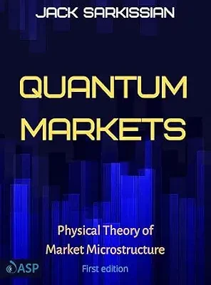 خرید و دانلود نسخه کامل کتاب Quantum Markets: Physical Theory of Market Microstructure