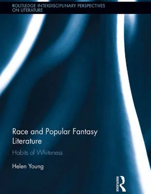 خرید و دانلود نسخه کامل کتاب Race and Popular Fantasy Literature: Habits of Whiteness