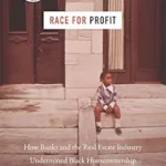 خرید و دانلود نسخه کامل کتاب Race for Profit: How Banks and the Real Estate Industry Undermined Black Homeownership (Justice, Power, and Politics)