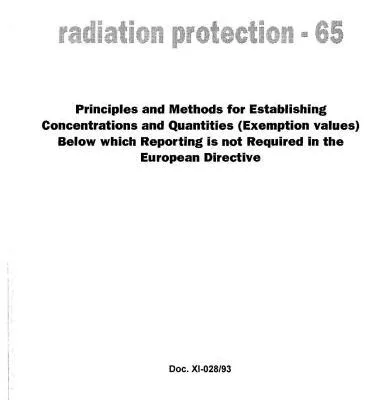 خرید و دانلود نسخه کامل کتاب Radiation Protection, Iss.65. Principles and Methods for Establishing Concentrations and Quantities (Exemption values) Below which Reporting is not Required in the European Directive. Doc.XI-028/93