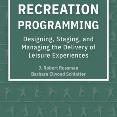 خرید و دانلود نسخه کامل کتاب 
Recreation Programming: Designing, Staging, and Managing the Delivery of Leisure Experiences 8th Edition