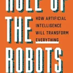 خرید و دانلود نسخه کامل کتاب Rule of the Robots: How Artificial Intelligence Will Transform Everything