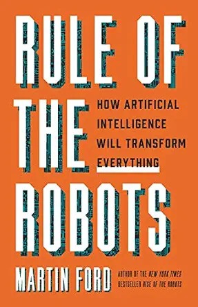 خرید و دانلود نسخه کامل کتاب Rule of the Robots: How Artificial Intelligence Will Transform Everything_6a8b67c653b21.webp خرید و دانلود نسخه کامل کتاب Rule of the Robots: How Artificial Intelligence Will Transform Everything