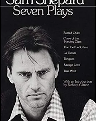 خرید و دانلود نسخه کامل کتاب Sam Shepard :  Seven Plays (Buried Child, Curse of the Starving Class, The Tooth of Crime, La Turista, Tongues, Savage Love, True West)