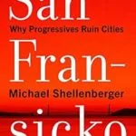 خرید و دانلود نسخه کامل کتاب San Fransicko: Why Progressives Ruin Cities