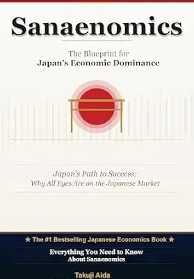 خرید و دانلود نسخه کامل کتاب Sanaenomics: The Blueprint for Japan’s Economic Dominance