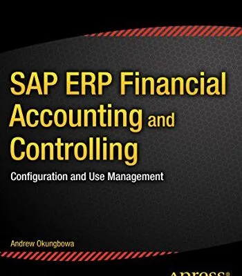 خرید و دانلود نسخه کامل کتاب SAP ERP Financial Accounting and Controlling: Configuration and Use Management 1st ed. Edition